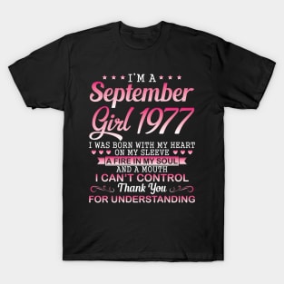 I'm A September Girl 1977 I Was Born My Heart On My Sleeve A Fire In My Soul A Mouth I Can't Control T-Shirt